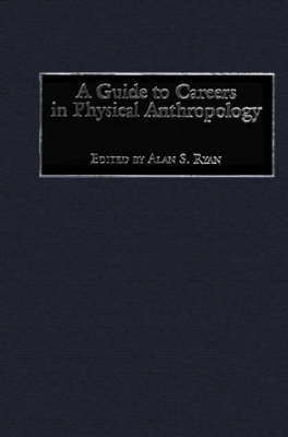 Book cover for A Guide to Careers in Physical Anthropology