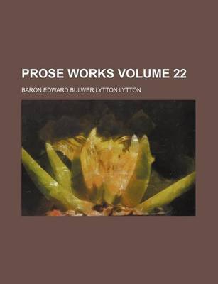 Book cover for Prose Works Volume 22