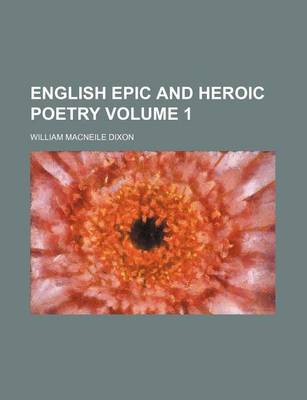 Book cover for English Epic and Heroic Poetry Volume 1