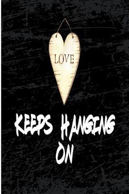 Book cover for Love Keeps Hanging On