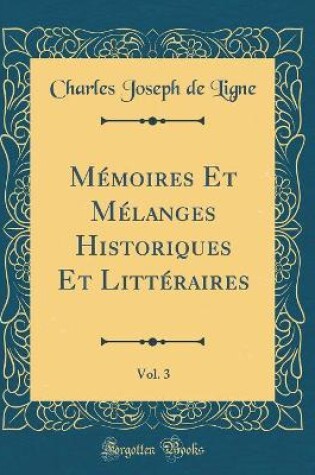 Cover of Memoires Et Melanges Historiques Et Litteraires, Vol. 3 (Classic Reprint)