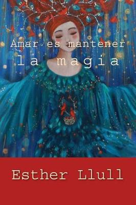 Book cover for Amar Es Mantener La Magia