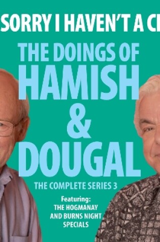 Cover of I'm Sorry I Haven't A Clue: The Doings Of Hamish And Dougal Series 3