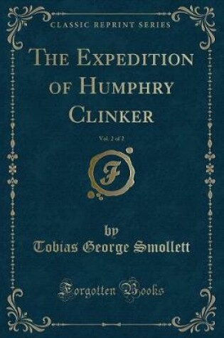 Cover of The Expedition of Humphry Clinker, Vol. 2 of 2 (Classic Reprint)