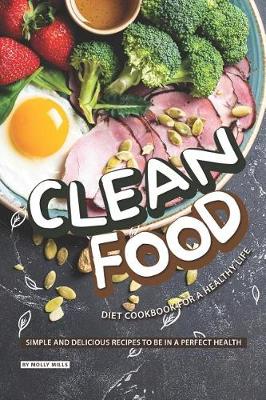 Book cover for Clean Food Diet Cookbook for a Healthy Life