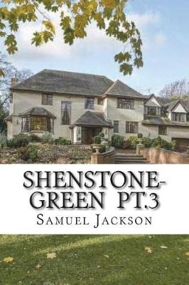 Book cover for Shenstone-Green pt.3