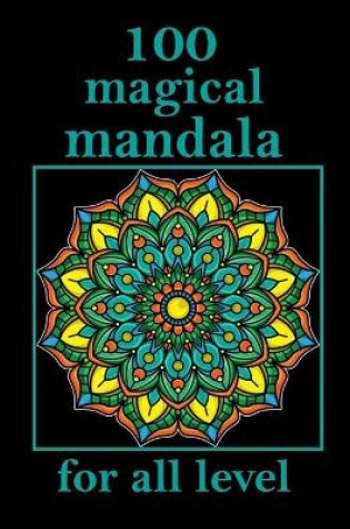 Cover of 100 magical mandala for all level