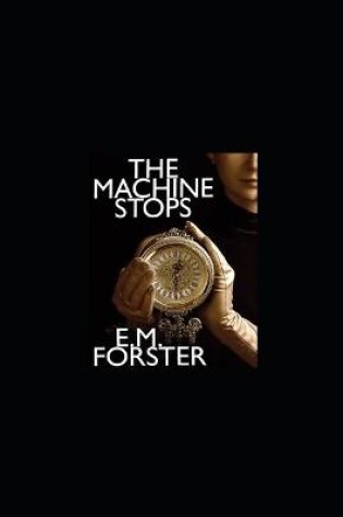 Cover of The Machine Stops by E. M. Forster illustrated edition