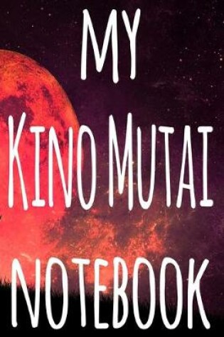 Cover of My Kino Mutai Notebook