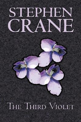 Book cover for The Third Violet by Stephen Crane, Fiction, Historical, Classics, War & Military