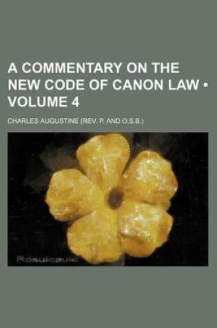 Cover of A Commentary on the New Code of Canon Law (Volume 4)