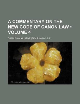 Book cover for A Commentary on the New Code of Canon Law (Volume 4)