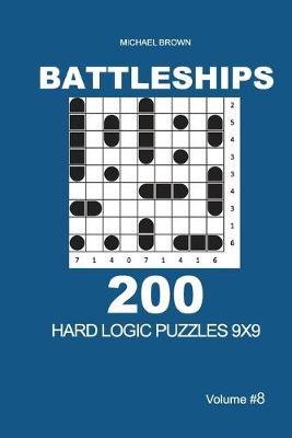 Cover of Battleships - 200 Hard Logic Puzzles 9x9 (Volume 8)