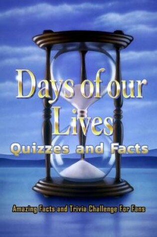 Cover of Days of Our Lives Quizzes and Facts