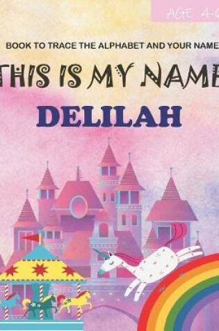 Cover of This is my name Delilah