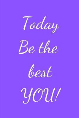 Book cover for Today be the best YOU!