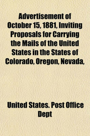 Cover of Advertisement of October 15, 1881, Inviting Proposals for Carrying the Mails of the United States in the States of Colorado, Oregon, Nevada,