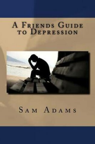Cover of A Friends Guide to Depression