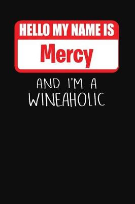 Book cover for Hello My Name is Mercy And I'm A Wineaholic