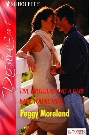 Cover of Five Brothers and A Baby: Five Brothers and a Baby / Baby, You're Mine