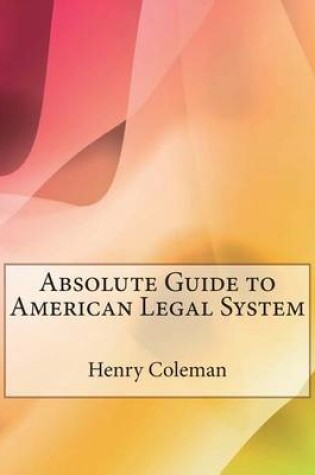 Cover of Absolute Guide to American Legal System