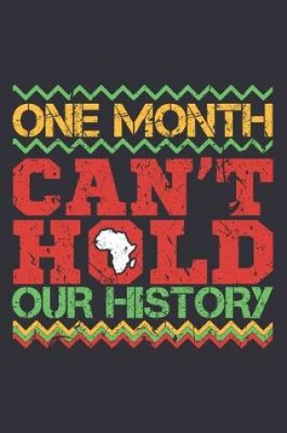 Cover of One Month Can't Hold Our History