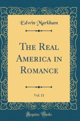 Cover of The Real America in Romance, Vol. 11 (Classic Reprint)