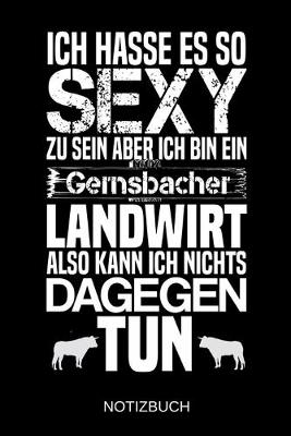 Book cover for Ich hasse es so sexy zu sein aber ich bin ein Gernsbacher Landwirt also kann ich nichts dagegen tun