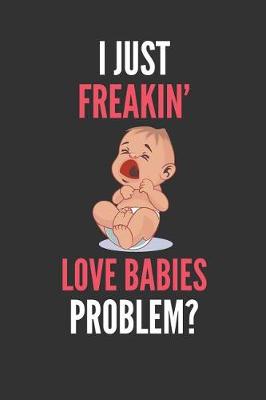 Book cover for I Just Freakin' Love Babies