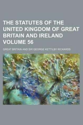 Cover of The Statutes of the United Kingdom of Great Britain and Ireland Volume 56