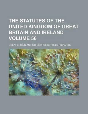 Book cover for The Statutes of the United Kingdom of Great Britain and Ireland Volume 56