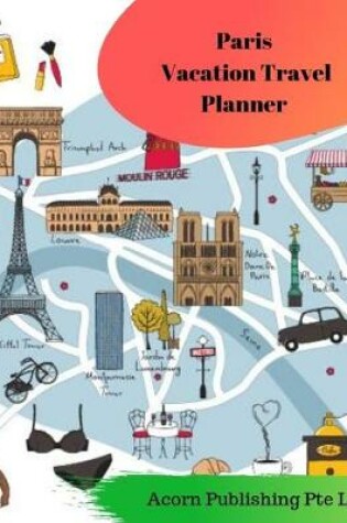 Cover of Paris Vacation Travel Planner