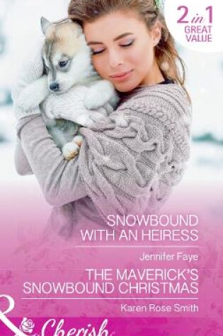 Cover of Snowbound With An Heiress / The Maverick's Snowbound Christmas