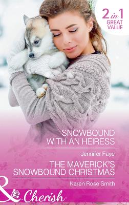 Book cover for Snowbound With An Heiress / The Maverick's Snowbound Christmas