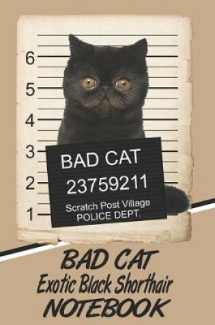 Cover of Bad Cat Exotic Black Shorthair Notebook