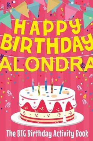 Cover of Happy Birthday Alondra - The Big Birthday Activity Book