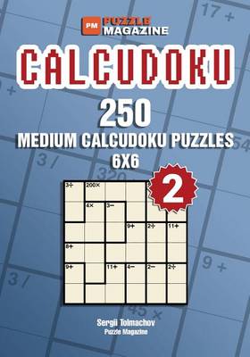 Book cover for Calcudoku - 250 Medium Puzzles 6x6 (Volume 2)