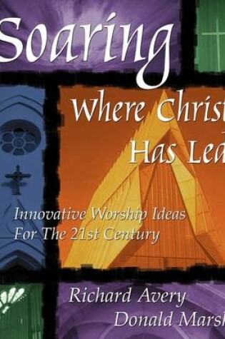 Cover of Soaring Where Christ Has Led
