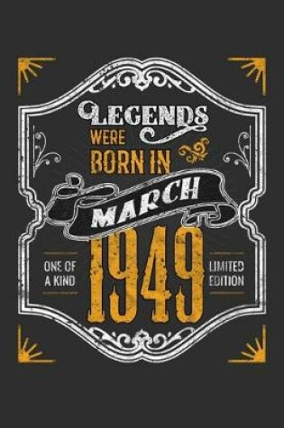 Cover of Legends Were Born in March 1949 One Of A Kind Limited Edition