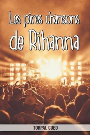 Cover of Les pires chansons de Rihanna