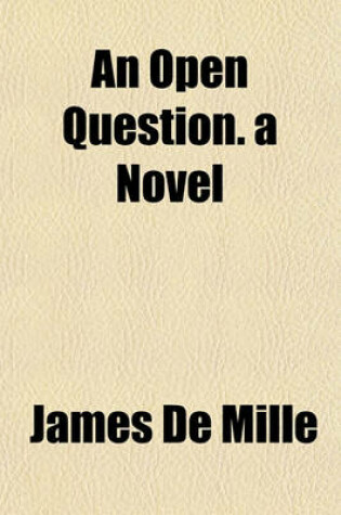 Cover of An Open Question. a Novel