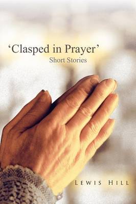 Book cover for 'Clasped in Prayer'