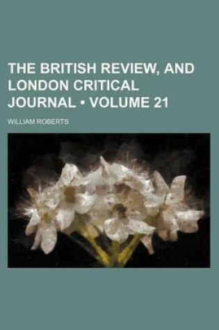 Cover of The British Review, and London Critical Journal (Volume 21)