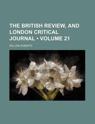 Book cover for The British Review, and London Critical Journal (Volume 21)