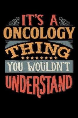 Book cover for Its A Oncology Thing You Wouldnt Understand