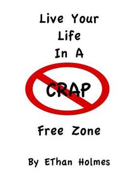 Book cover for Live Your Life in a Crap Free Zone