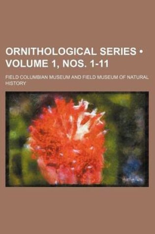 Cover of Ornithological Series (Volume 1, Nos. 1-11 )