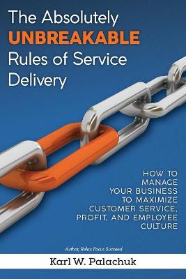 Book cover for The Absolutely Unbreakable Rules of Service Delivery