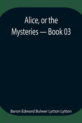 Book cover for Alice, or the Mysteries - Book 03