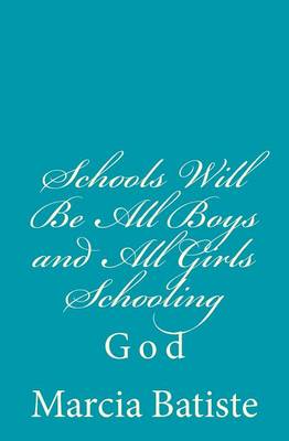 Book cover for Schools Will Be All Boys and All Girls Schooling